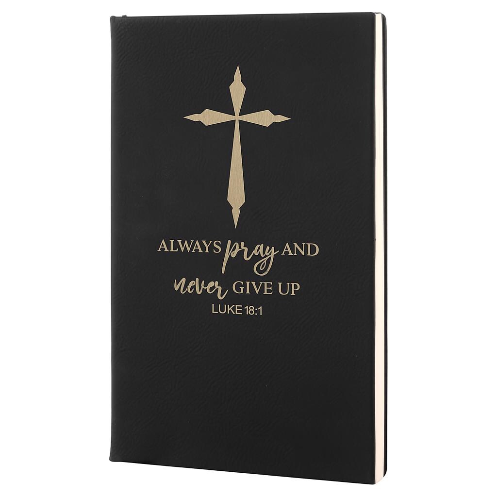 Black/Gold engraved prayer journal, Always pray and never give up, Luke 18:1