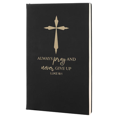 Black/Gold engraved prayer journal, Always pray and never give up, Luke 18:1