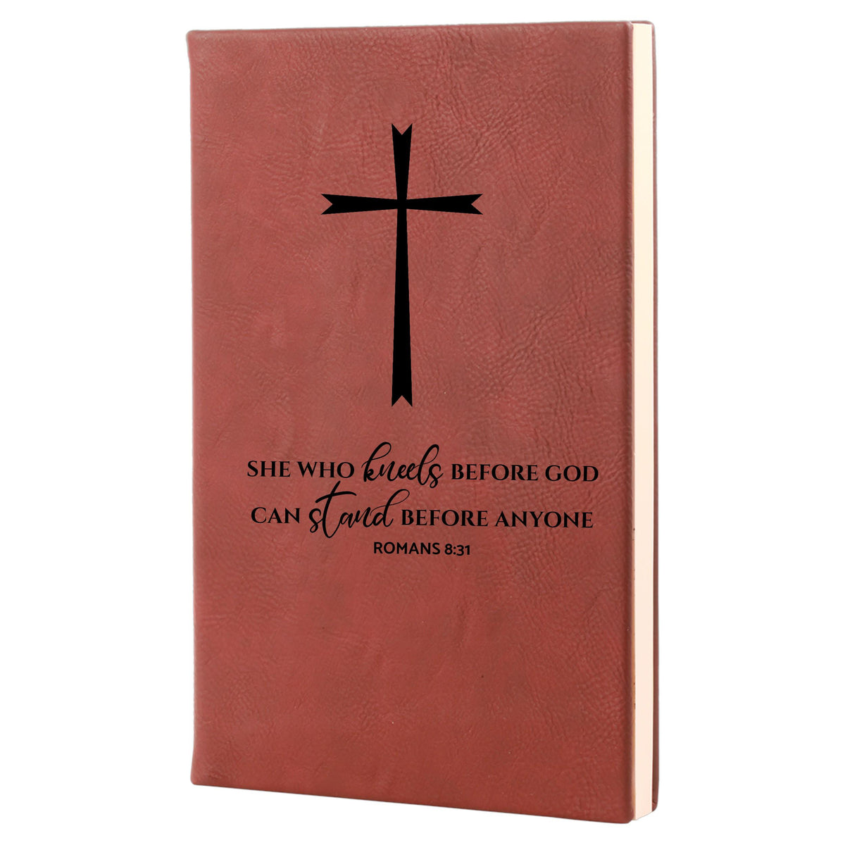 Rose engraved Christian journal, She who kneels before God can stand before anyone